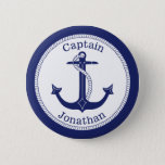 Nautical Anchor Navy Captain Personalised 6 Cm Round Badge<br><div class="desc">This nautical design has a navy blue anchor with a circular rope border and navy blue around the edge.   Navy blue text above the anchor reads "Captain".  Text below is a name for you to personalise.</div>