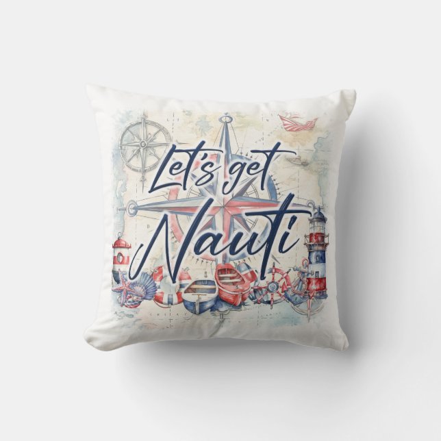 Nautical Coastal Beach Boat Theme Let's Get Nauti Cushion (Front)
