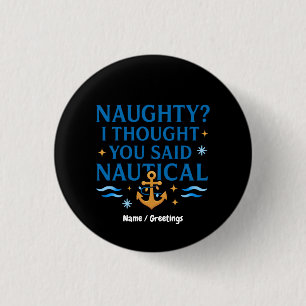 Nautical Humor Quote Art Funny Anchor Saying 3 Cm Round Badge