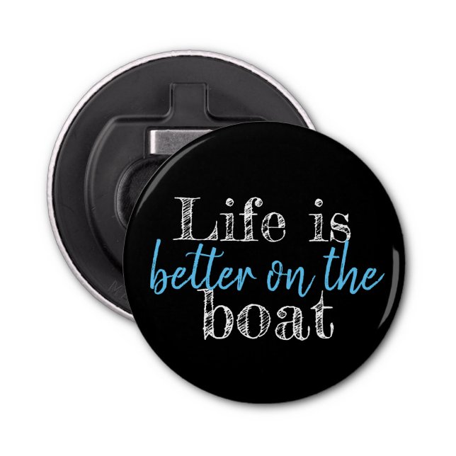 nautical LIFE IS BETTER ON THE BOAT | Bottle Opener (Front)