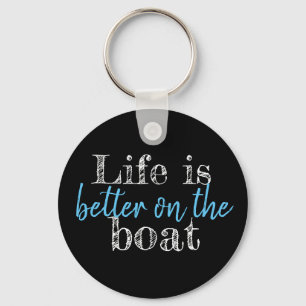 nautical LIFE IS BETTER ON THE BOAT lettering Key Ring