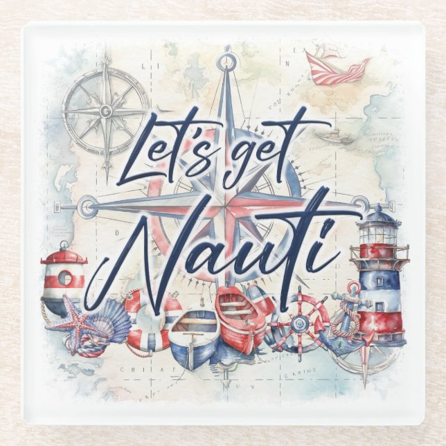 Nautical Lighthouse Boat "Let's Get Nauti"  Glass Coaster (Front)