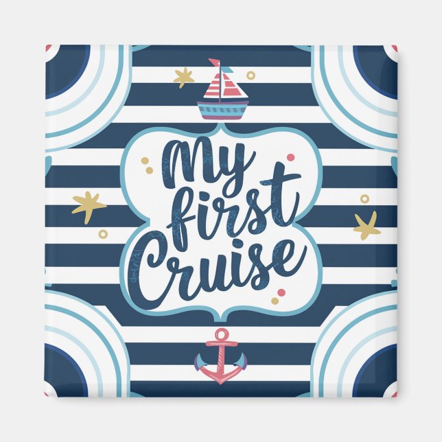 Nautical My First Cruise  Magnet (Front)