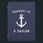 Nautical property of a sailor Apple 10.5" iPad Pro iPad Pro Cover<br><div class="desc">Nautical property of a sailor Apple 10.5" iPad Pro. Custom maritime gift Birthday idea for boat captain,  sailor,  wife,  girlfriend,  etc. Navy blue and white colours. Boat anchor logo with big letters. Personalised computer accessoires for him and her.</div>