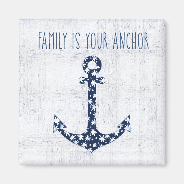 Nautical Quote | Family Is Your Anchor Magnet (Front)