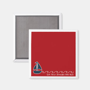 Nautical Sailboat Let Your Dreams Set Sail Fun Magnet