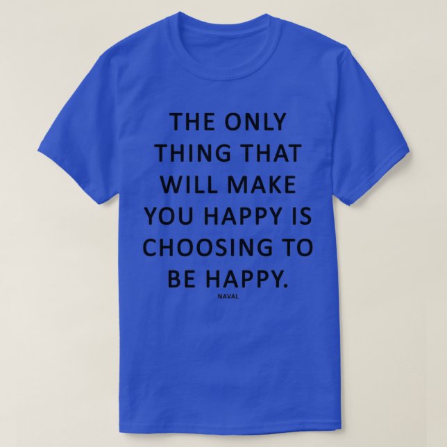 Naval Ravikant Quotes Motivational Design Funny T-Shirt (Design Front)