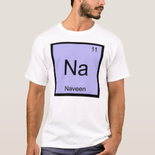 Naveen Name Chemistry Element Periodic Table T-Shirt