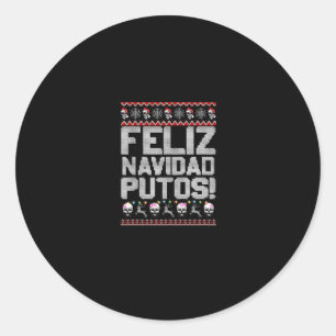 Navidad Putos Funny Mexican Ugly Christmas Party G Classic Round Sticker