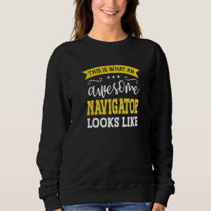 Navigator Job Title Employee Funny Worker Navigato Sweatshirt