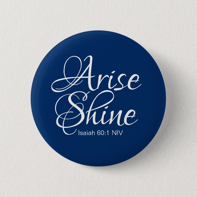Navy Blue Inspirational Arise and Shine Christian  6 Cm Round Badge (Front)