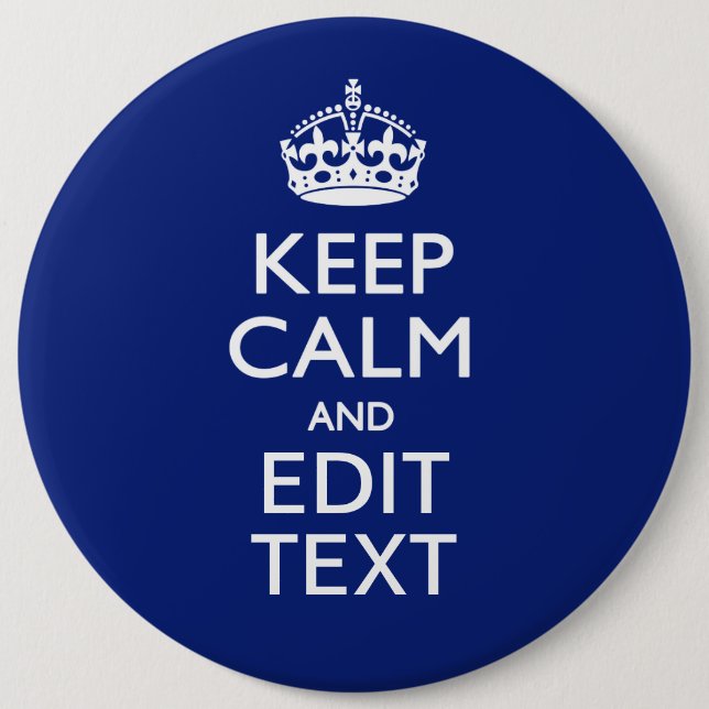 Navy Blue Keep Calm And Edit Text Personalised 6 Cm Round Badge (Front)