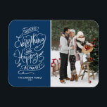 Navy Blue Merry Everything and Happy Always Photo Magnet<br><div class="desc">Merry everything,  and happy always! Send warm holiday greetings to family and friends with this customisable holiday photo magnet. It features festive modern calligraphy. Personalise this photo holiday magnet by adding your details. This modern holiday photo magnet is available on other cardstock.</div>