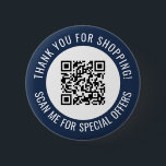 Navy Blue Thank You & Scan Me Promotional QR Code 6 Cm Round Badge<br><div class="desc">Promotional small business QR code button with a navy blue border and your own QR code and custom text in a curve around your QR code. Thank you for shopping promo button personalised with your QR code and custom text. A custom promotional button with which you can advertize your special...</div>