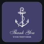 Navy Blue Vintage Anchor Thank You Favour Square Sticker<br><div class="desc">Custom Thank You Sticker with Cute Girly Trendy Chic Vintage Anchor Illustration. Click the Customise It button to add your own custom text,  change fonts and design a unique one of a kind label design.</div>
