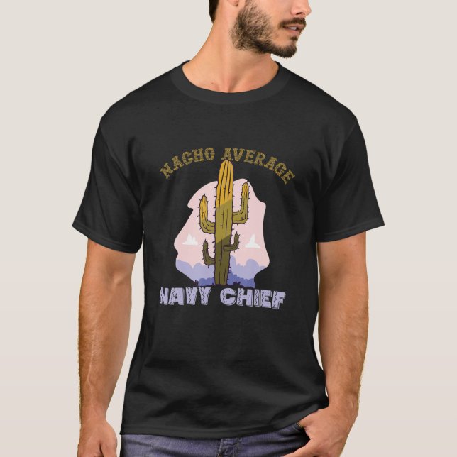 Navy Chief Nacho Average T-Shirt (Front)