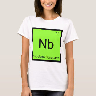 Nb - Napoleon Bonaparte Funny Chemistry Element T T-Shirt