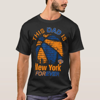 Nba Father39S Day This Dad Is New York T-Shirt