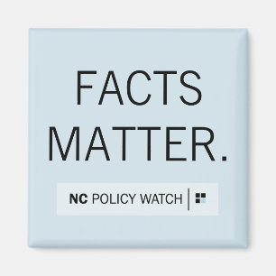 NC Policy Watch: Facts Matter   Magnet