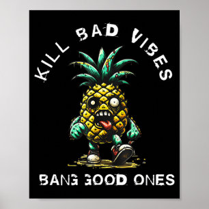 Ne Kill Bad Vibes Bang Good Ones  Poster