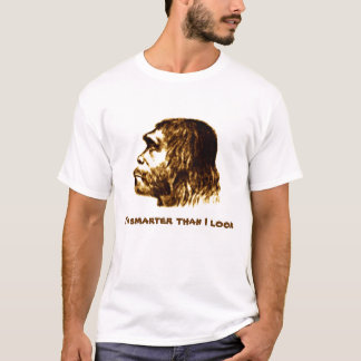 Neanderthal 'Smarter than I Look' Shirt
