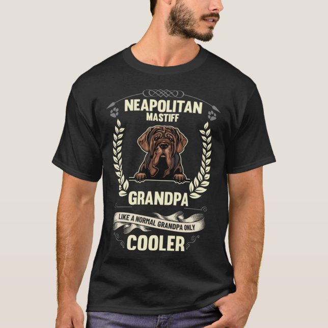Neapolitan Mastiff Grandpa Like A Normal Grandpa O T-Shirt (Front)