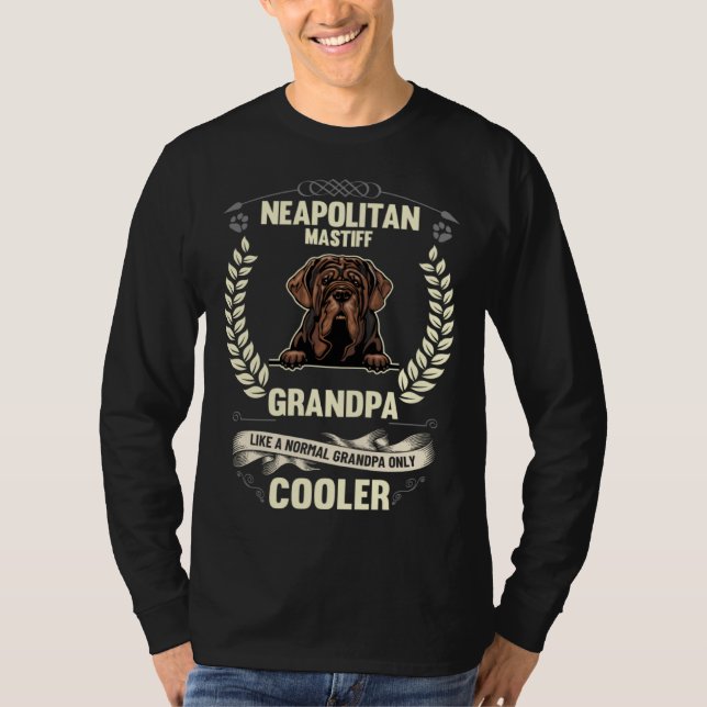 Neapolitan Mastiff Grandpa Like A Normal Grandpa O T-Shirt (Front)