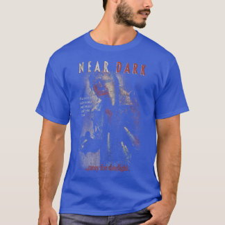 Near Dark3 T-Shirt