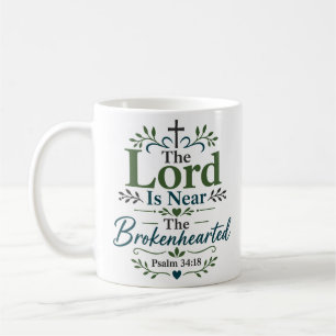 Near The Brokenhearted Inspirational Hope Quote Coffee Mug