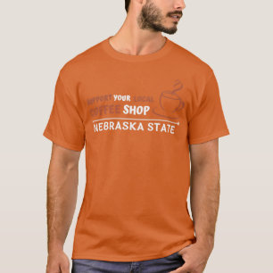 Nebraska Coffee shops support local  T-Shirt