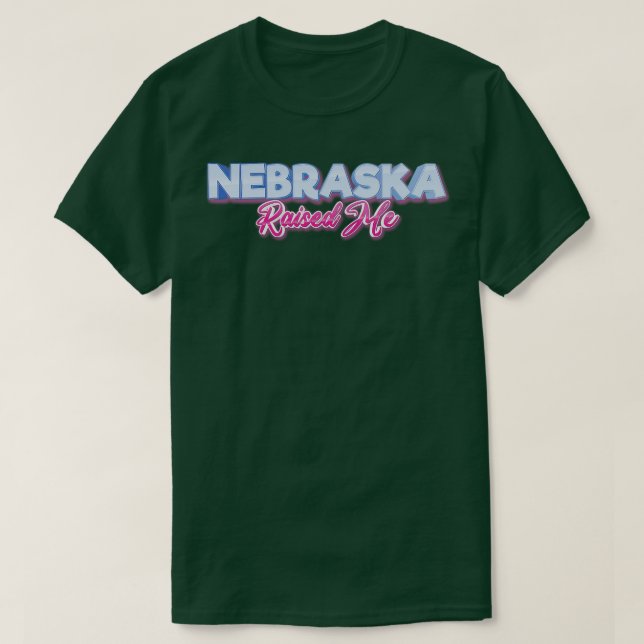 Nebraska Raised Me T-Shirt (Design Front)