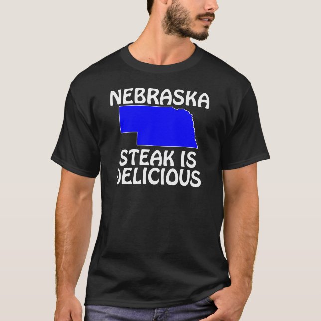 Nebraska - Steak Is Delicious T-Shirt (Front)