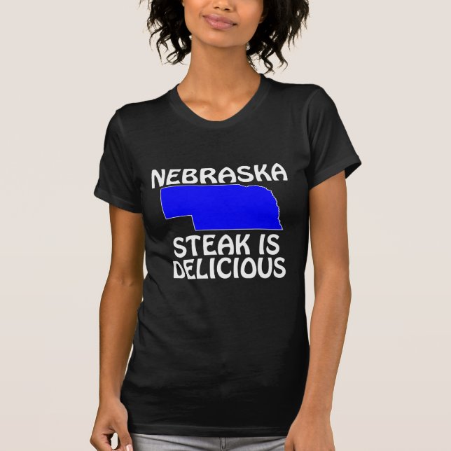 Nebraska - Steak Is Delicious T-Shirt (Front)