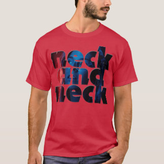 neck and neck 1 T-Shirt
