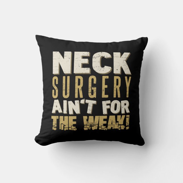 Neck Surgery Strong Humour Cushion (Front)