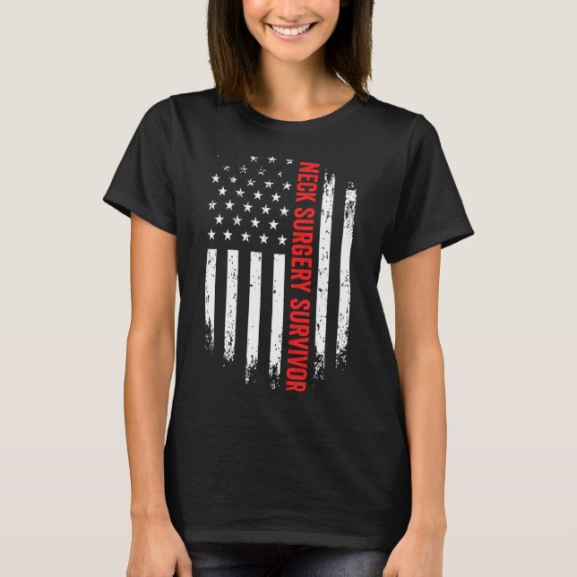 Neck Surgery Survivor American Flag Recovery Get W T-Shirt (Front)