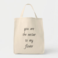Nectar To My Flower Grocery Tote Bag