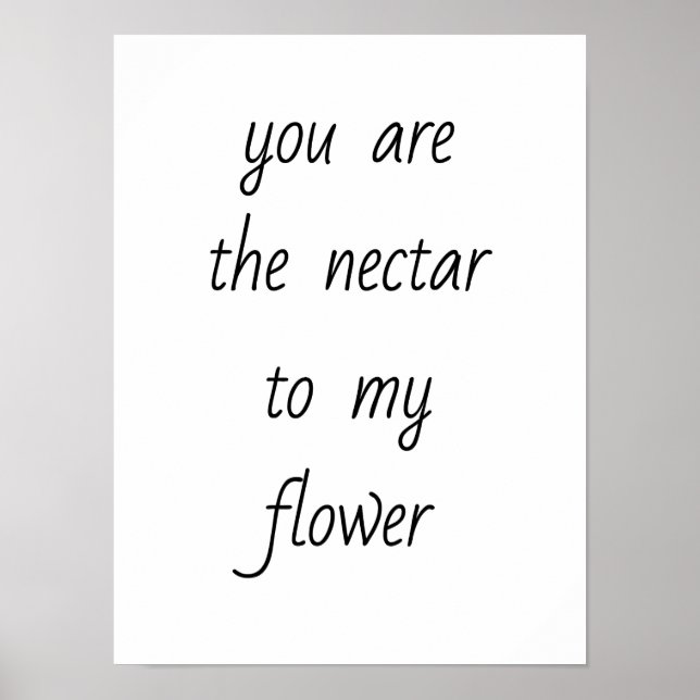 Nectar To My Flower Poster (Front)