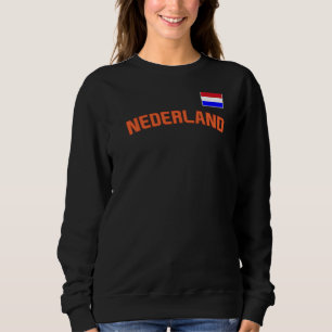 Nederland Flag Dutch Pride Netherlands Internation Sweatshirt