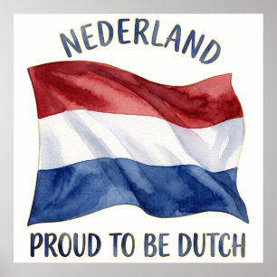 Nederland Proud To Be Dutch Flag Poster