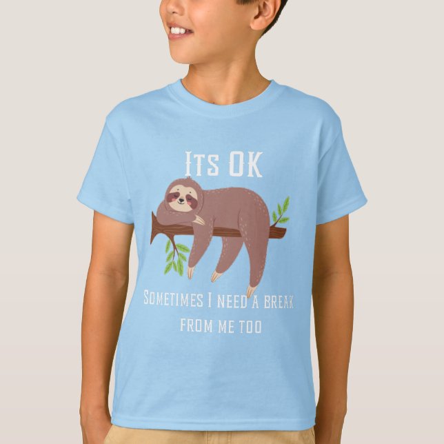 Need a Break Sloth T-Shirt (Front)