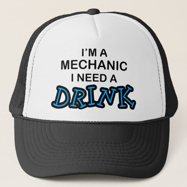Need a Drink - Mechanic Trucker Hat (Front)