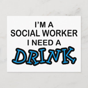 Need a Drink - Social Worker Postcard