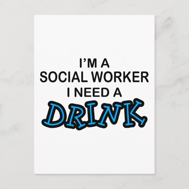 Need a Drink - Social Worker Postcard (Front)