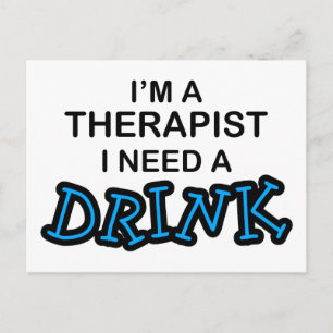 Need a Drink - Therapist Postcard