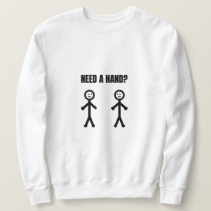 Need a Hand Stickman Meme Sweatshirt