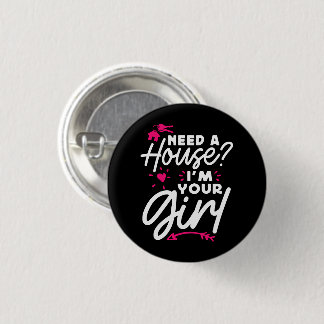 Need A House I'm Your Girl Real Estate Key House 3 Cm Round Badge