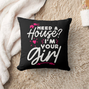 Need A House I'm Your Girl Real Estate Key House Cushion