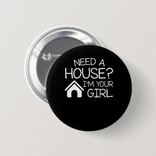 Need A House Im Your Girl Realtor Girl 6 Cm Round Badge