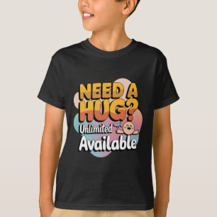 Need A Hug Unlimited Supply Available! Sticker T-Shirt